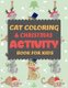 Cat Coloring & Christmas Activity Book for Kids - Cat Coloring and Fun Christmas Maze Activity Book for Preschooler Toddler...