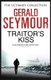 Traitor's Kiss (Paperback): Gerald Seymour