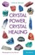 Crystal Power, Crystal Healing - The Complete Handbook (Paperback): Michael Gienger