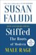 Stiffed 20th Anniversary Edition - The Roots of Modern Male Rage (Paperback): Susan Faludi
