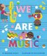 We Are Music (Board book): Brandon Stosuy