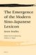 The Emergence of the Modern Sino-Japanese Lexicon - Seven Studies (Hardcover, X, 216 Pp. ed.): Joshua A. Fogel