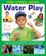 First Science Library: Water Play (Hardcover): Madgwick Wendy