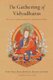 The Gathering of Vidyadharas - Text and Commentaries on the Rigdzin Dupa (Paperback): Jigme Lingpa, Patrul Rinpoche, Khenpo...