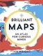 Brilliant Maps - An Atlas for Curious Minds (Hardcover): Ian Wright