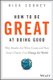 How To Be Great At Doing Good - Why Results Are What Count and How Smart Charity Can Change the World (Hardcover): Nick Cooney