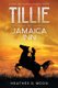 Tillie at Jamaica Inn (Paperback): Heather B. Moon