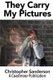 They Carry My Pictures (Paperback): Christopher S. Anderson