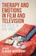 Therapy and Emotions in Film and Television - The Pulse of Our Times (Hardcover, 1st ed. 2015): Claudia Wassmann