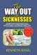 The Way Out Of Sicknesses - Secrets Of Enjoying Good Health And A Sickness Free Life (Paperback): Kenneth Kanu