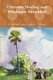 Christian Healing and Wholeness Simplified (Paperback): Bill McCarthy & James C Tibbetts