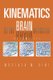 Kinematics Of The Brain Activities - Volume III (Paperback): Mostafa M. Dini