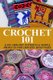 Crochet 101 - Easy Crochet Patterns & Simple Projects for Crochet Beginners (Paperback): Elizabeth Taylor