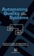 Automating Quality Systems - A Guide to the Design and Implementation of Automated Quality Systems in Manufacturing...