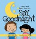 Say Goodnight (Hardcover): Lindsey M Sutton