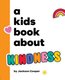 A Kids Book About Kindness (Hardcover): Jackson Cooper