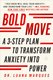 Bold Move - A 3-Step Plan to Transform Anxiety into Power (Paperback): Luana Marques