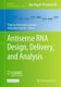 Antisense RNA Design, Delivery, and Analysis (Paperback, 1st ed. 2022): Virginia Arechavala-Gomeza, Alejandro Garanto