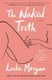 The Naked Truth - A Memoir (Paperback): Leslie Morgan