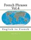 French Phrases Vol.4 - English to French (Paperback): Nik Marcel