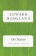 On Nature - Selected Essays (Hardcover, Revised Edition): Edward Hoagland