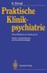 Praktische Klinikpsychiatrie (German, Paperback, 2., neubearb. und erw. Aufl.): Klaus Ernst