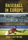 Baseball in Europe - A Country by Country History (Paperback, 2nd Revised edition): Josh Chetwynd