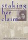 Staking Her Claim - Life Of Belinda Mulrooney (Paperback): Melanie J. Mayer
