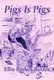 Pigs Is Pigs (Paperback): Ellis Parker Butler