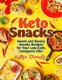 Keto Snacks - Sweet and Savory Snacks Recipes for Your Low-Carb, Ketogenic Diet (Paperback): Kathrin Donnelly