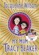 My Mum Tracy Beaker (Hardcover): Jacqueline Wilson