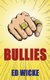 Bullies (Paperback): Ed Wicke