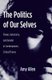 The Politics of Our Selves - Power, Autonomy, and Gender in Contemporary Critical Theory (Hardcover): Amy Allen