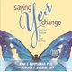 Saying Yes to Change - Essential Wisdom for Your Journey (Paperback): Joan Z Borysenko, Gordon Franklin Dveirin