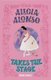 Alicia Alonso Takes the Stage - A Good Night Stories for Rebel Girls Chapter Book (Hardcover): Rebel Girls