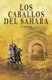 Los Caballos del Sahara. Actualizado - El Caballo  rabe (Spanish, Paperback): Luis Miguel Urrechu Reboiro