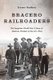 Bracero Railroaders - The Forgotten World War II Story of Mexican Workers in the U.S. West (Hardcover): Erasmo Gamboa
