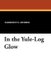 In the Yule-Log Glow (Paperback): Harrison S. Morris