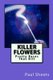 Killer Flowers - Pretty Roses That Kill (Paperback): Paul T. Sheets Jr