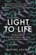 Light to Life - The miracle of photosynthesis and how it can save the planet (Paperback): Raffael Jovine