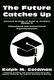 The Future Catches Up - Educational and Instructional Experimentation (Paperback): Ralph M. Goldman