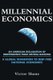 Millennial Economics - An American Declaration of Independence from Central Banking-A Global Transition to Debt-Free National...