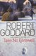 Take No Farewell (Paperback): Robert Goddard