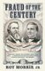 Fraud of the Century - Rutherford B. Hayes, Samuel Tilden, and the Stolen Election of 1876 (Paperback, Ed): Roy, Jr. Morris