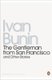 The Gentleman from San Francisco - And Other Stories (Paperback, New ed): David Richards, Ivan Bunin, Sophie Lund