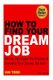 How To Find Your Dream Job (Paperback): Ian Todd