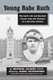 Young Babe Ruth - His Early Life and Baseball Career, from the Memoirs of a Xaverian Brother (Paperback): Brother Gilbert C.F.X.