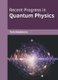 Recent Progress in Quantum Physics (Hardcover): Tom Gladstone