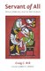 Servant of All - Status, Ambition, and the Way of Jesus (Paperback): Craig C. Hill