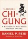 The Essence of Chi-Gung - A Handbook of Basic Forms for Daily Practice (Paperback): Daniel P. Reid